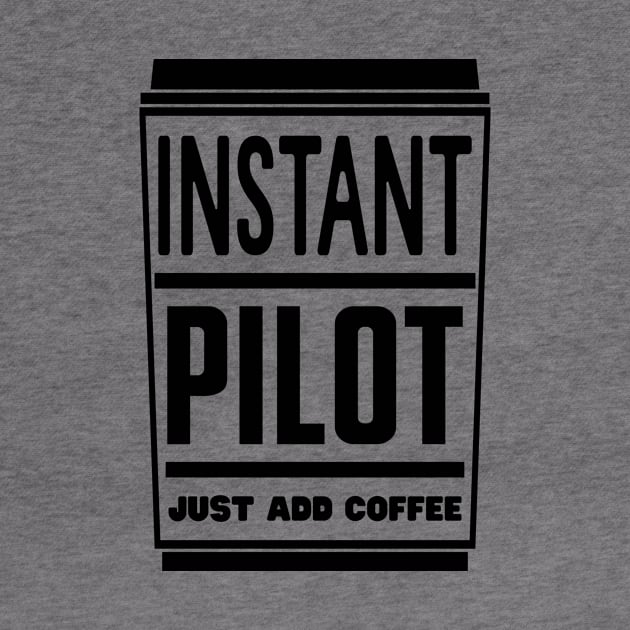 Instant pilot, just add coffee by colorsplash